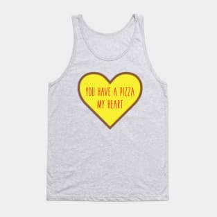 You Have A Pizza My Heart Tank Top